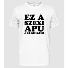 Pólómánia Ez a szexi Apu jelmezem - Férfi Alap póló férfi póló