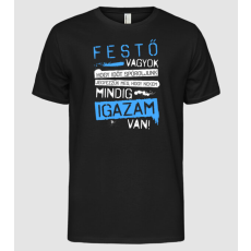 Pólómánia Festő vagyok, mindig igazam van - Férfi Alap póló