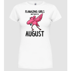 Pólómánia Flamazing girls are born in august black - Női Kerek nyakú Póló