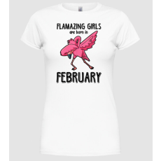 Pólómánia Flamazing girls are born in february black - Női Kerek nyakú Póló