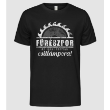 Pólómánia Fűrészpor az igazi férfiak csillámpora - Férfi Alap póló férfi póló