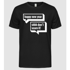 Pólómánia happy new year, shhh dont scare it - Férfi Alap póló