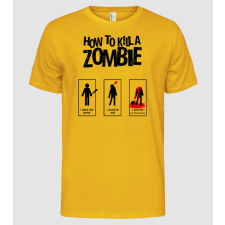 Pólómánia How to kill a zombie - Férfi Alap póló férfi póló
