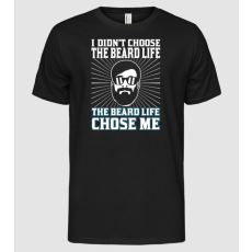 Pólómánia I didn't choose the beard life - Férfi Alap póló