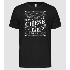 Pólómánia I dont always play chess - Férfi Alap póló férfi póló