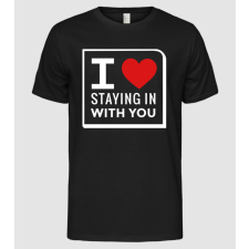 Pólómánia I love staying in with you - Férfi Alap póló férfi póló