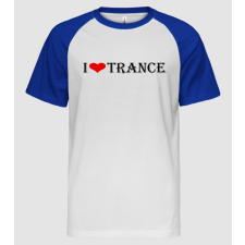 Pólómánia I love Trance - Férfi Baseball Póló férfi póló