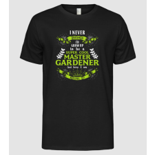 Pólómánia I never dreamed gardener drk - Férfi Alap póló férfi póló
