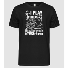 Pólómánia I play trumpet, becouse punching people - Férfi Alap póló férfi póló
