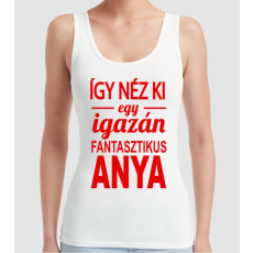 Pólómánia Így néz ki egy igazán fantasztikus Anya - Női Trikó