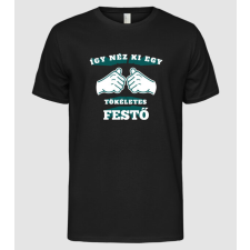 Pólómánia Így néz ki egy tökéletes festő - Férfi Alap póló férfi póló