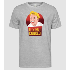 Pólómánia It's not Cooked - Vicces beszolós póló - Férfi Alap póló