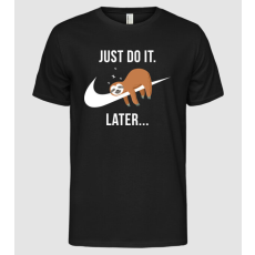 Pólómánia Just do it later sloth - Férfi Alap póló