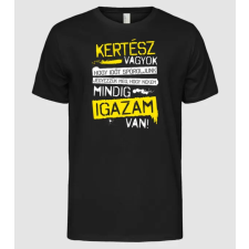 Pólómánia Kertész mindig igazam van - Férfi Alap póló férfi póló