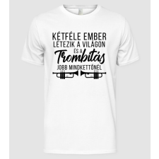 Pólómánia Két féle ember létezik...trombitás - Férfi Alap póló férfi póló