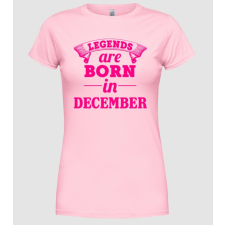 Pólómánia Legends are born in - December - Női Kereknyakú Póló női póló