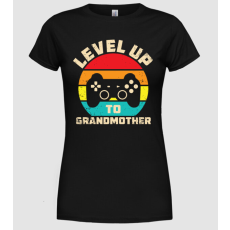 Pólómánia Level Up Grandmother - Női Kerek nyakú Póló