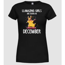 Pólómánia llamazing girls are born in december - Női Kerek nyakú Póló