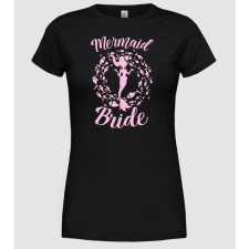 Pólómánia Mermaid Bride - Női Kerek nyakú Póló női póló