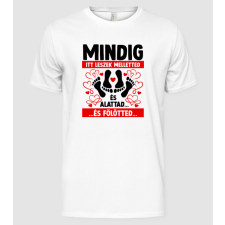 Pólómánia Mindig itt leszek - Férfi Alap póló férfi póló