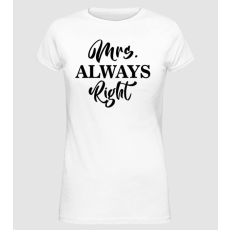 Pólómánia Mrs always right - Női Alap póló