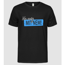 Pólómánia Na még mit nem - Férfi Alap póló férfi póló