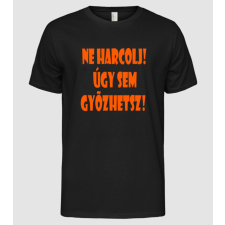 Pólómánia Ne harcolj! - Férfi Alap póló férfi póló