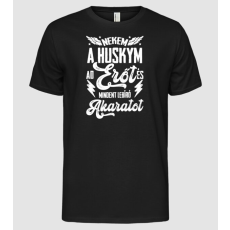 Pólómánia Nekem a kutyám ad erőt  Husky - Férfi Alap póló