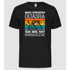 Pólómánia nincs szükségem oltásra csak arra hogy horgásszak - Férfi Alap póló