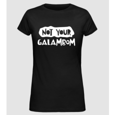 Pólómánia not your galambom - Női Alap póló
