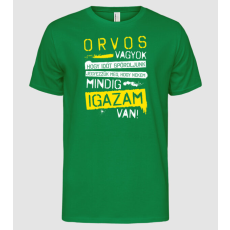 Pólómánia Orvos vagyok, mindig igazam van - Férfi Alap póló