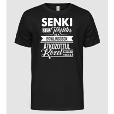 Pólómánia Senki sem tökéletes - bowlingosok közel állnak hozzá - Férfi Alap póló