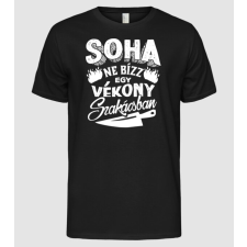 Pólómánia Soha ne bízz egy vékony szakácsban - Férfi Alap póló férfi póló