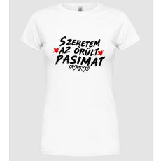 Pólómánia Szeretem az őrült pasimat - Női Kereknyakú Póló