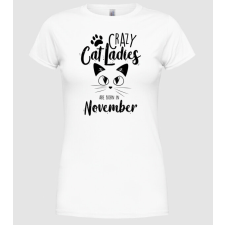 Pólómánia Szülinapos Crazy Cat Ladies NOVEMBER - Női Kerek nyakú Póló női póló