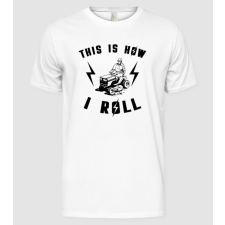 Pólómánia This is how i roll - Férfi Alap póló férfi póló