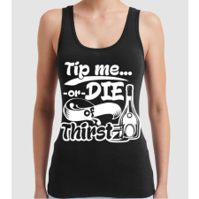 Pólómánia Tip me or die in Thirst - Női Trikó női póló