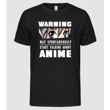 Pólómánia Warning may spontaneously start talking about ANIME - Férfi Alap póló férfi póló