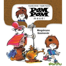 Pom Pom meséi - Magányos Szamovár gyermek- és ifjúsági könyv