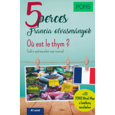 PONS 5 perces Francia olvasmányok - Oú est le thym? nyelvkönyv, szótár