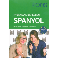  PONS Nyelvtan 3 lépésben - Spanyol A1-B2 - Felfedezés, megértés, gyakorlás nyelvkönyv, szótár