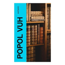  Popol Vuh – Anónimo idegen nyelvű könyv