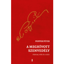 Popper Péter - A meghívott szenvedély - Férfiak, nők és a szex egyéb könyv