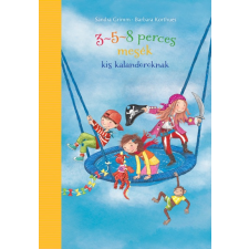 Pozsonyi Pagony 3-5-8 perces mesék kis kalandoroknak (9789634107491) gyermek- és ifjúsági könyv
