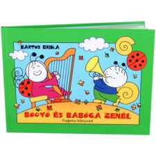Pozsonyi Pagony Bartos Erika: Bogyó és Babóca zenél (9786155023378) (9786155023378) gyermek- és ifjúsági könyv