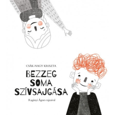 Pozsonyi Pagony Bezzeg Soma szívsajgása (A) gyermek- és ifjúsági könyv