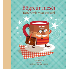 Pozsonyi Pagony Bögreúr meséi - Történetek rossz evőkről antikvárium - használt könyv