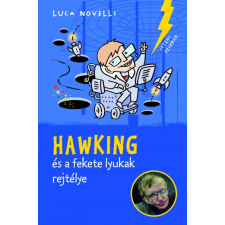 Pozsonyi Pagony Hawking és a fekete lyukak rejtélye (A) gyermek- és ifjúsági könyv