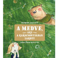 Pozsonyi Pagony Kft. A medve, aki a karácsonyfában lakott gyermek- és ifjúsági könyv