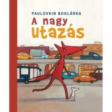 Pozsonyi Pagony Kft. A nagy utazás gyermek- és ifjúsági könyv
